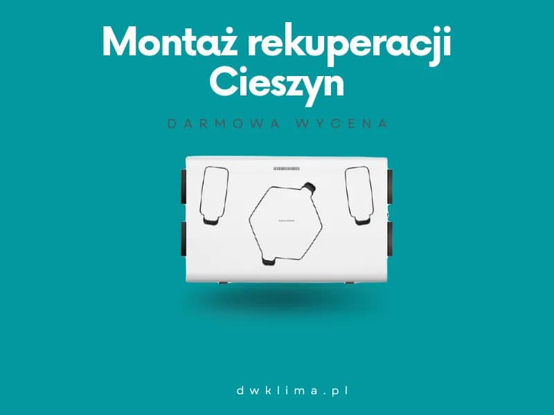 Rekuperacja w Cieszynie: Firmy, Usługi i Korzyści dla Domu