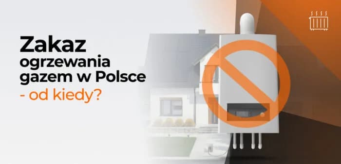 Kiedy będzie zakaz ogrzewania gazem? Sprawdź, co musisz wiedzieć